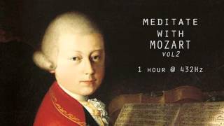 Meditate with Mozart  432Hz Classical Music  Vol 2 [upl. by Uriiah]