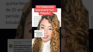 PATERNIDADE SOCIOAFETIVA  PENSÃO ‼️ direito familia [upl. by Yeltnarb866]