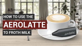 How To Use the AeroLatte To Froth Milk [upl. by Aihsik]