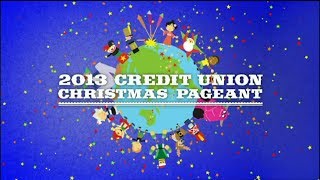 2013 Credit Union Christmas Pageant [upl. by Novyad]