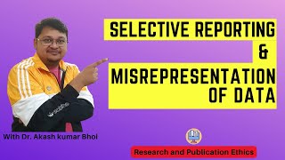 Selective Reporting amp Misrepresentation of Data  eSupport for Research  2022  Dr Akash Bhoi [upl. by Hanleigh]